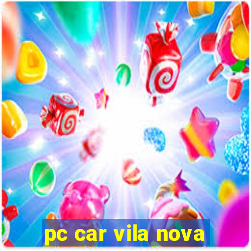 pc car vila nova